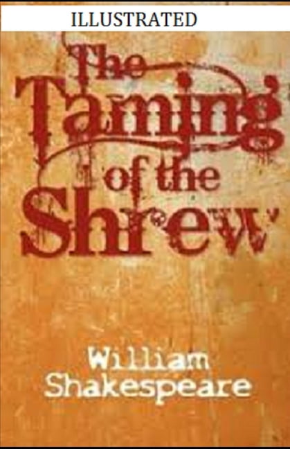 The Taming of the Shrew Illustrated (Paperback)