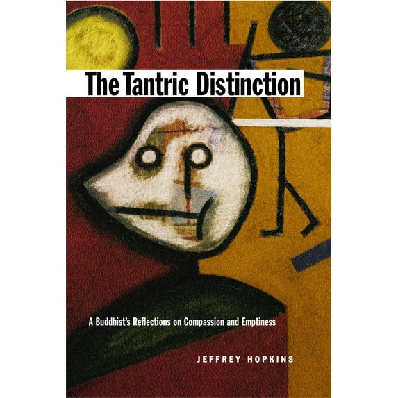The Tantric Distinction : A Buddhist's Reflections on Compassion and Emptiness (Paperback)