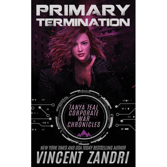 The Tanya Teal Corporate War Chronicles: Primary Termination : The Tanya Teal Corporate War Chronicles Thriller (Series #1) (Paperback)