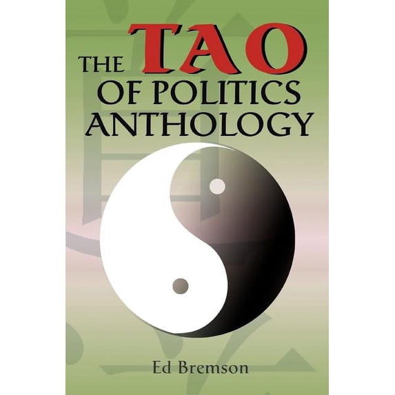 The Tao of Politics Anthology (Paperback) by Ed Bremson