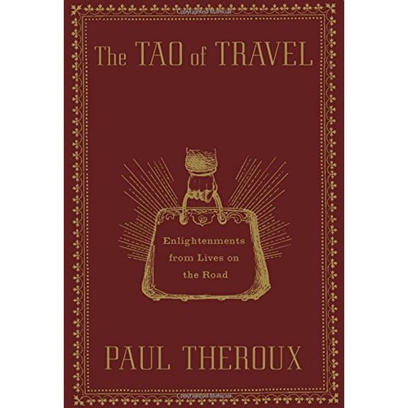 Pre-Owned The Tao of Travel: Enlightenments from Lives on the Road Paperback