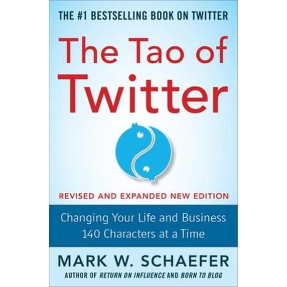Pre-Owned The Tao of Twitter, Revised and Expanded New Edition: Changing Your Life and Business 140 Characters at a Time (Paperback) 0071841156 9780071841153
