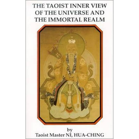 Pre-Owned The Taoist Inner View of the Universe and the Immortal Realm (Paperback) 0937064025 9780937064023