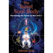 The Taoist Soul Body Harnessing the Power of Kan and Li Paperback