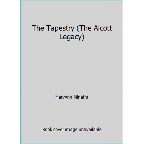 Pre-Owned The Tapestry (The Alcott Legacy) (Paperback) 1596810149 9781596810143