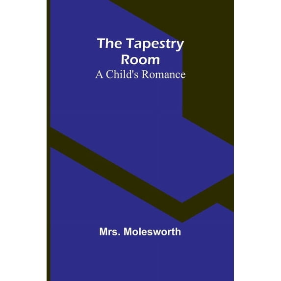 The Tapestry Room: A Child's Romance, (Paperback)