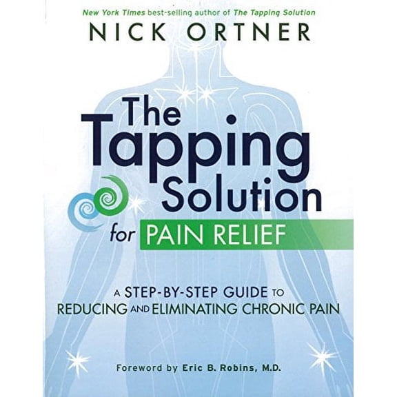 Pre-Owned The Tapping Solution for Pain Relief: A Step-by-Step Guide to Reducing and Eliminating Chronic Pain Paperback
