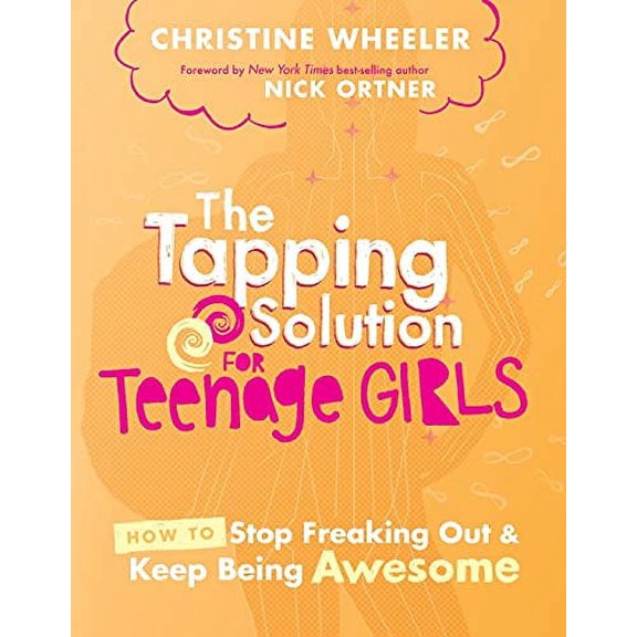 Pre-Owned The Tapping Solution for Teenage Girls: How to Stop Freaking Out and Keep Being Awesome (Paperback) 1401948928 9781401948924