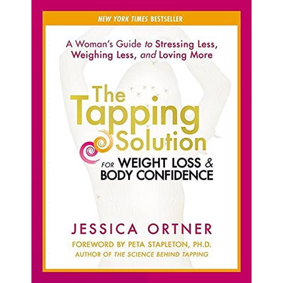 Pre-Owned The Tapping Solution for Weight Loss & Body Confidence: A Woman's Guide to Stressing Less, Weighing Less, and Loving More Paperback