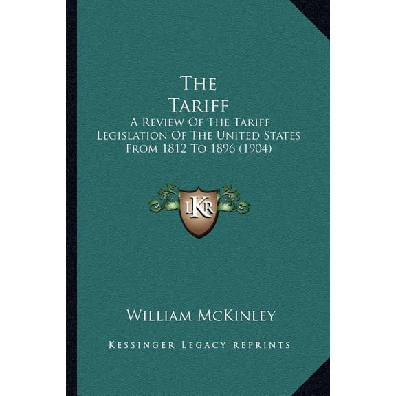 The Tariff : A Review of the Tariff Legislation of the United States from 1812 to 1896 (1904) (Paperback)