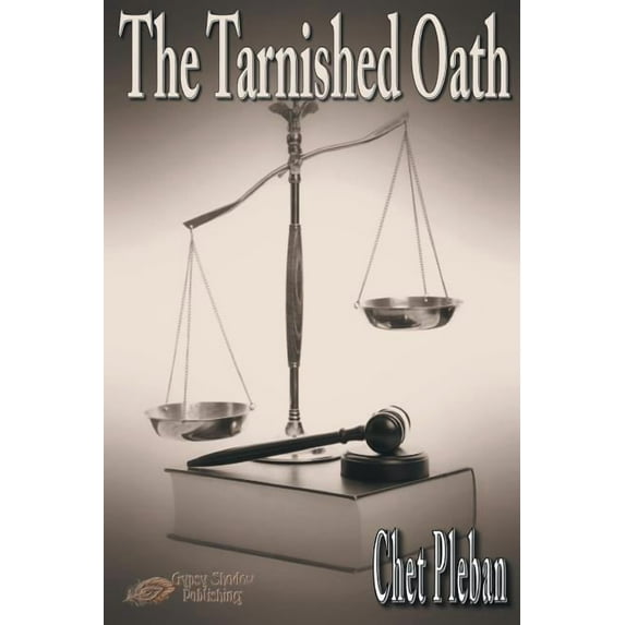 The Tarnished Oath (Paperback) by Chet Pleban
