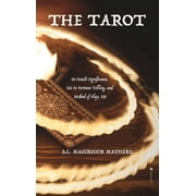 The Tarot Its Occult Significance, Use in Fortune-Telling, and Method of Play, Etc., Hardcover
