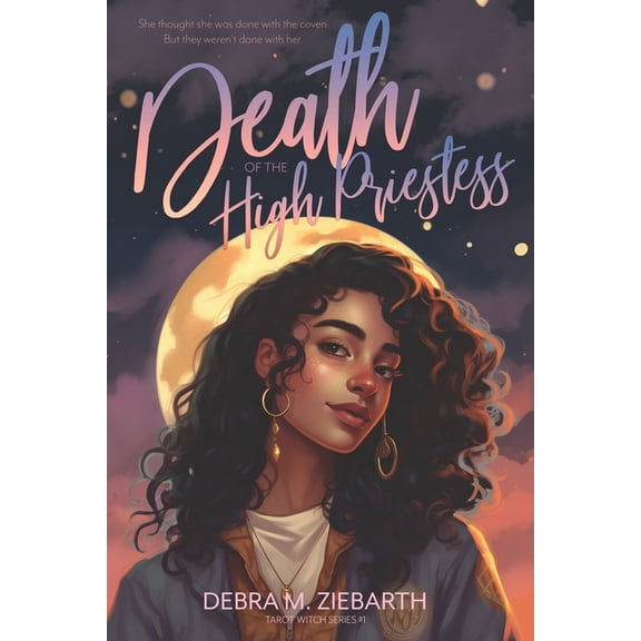 The Tarot Witches Death of the High Priestess: A YA Witch Mystery Romance (with swearing and bad coffee), Book 1, (Paperback)