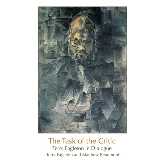 The Task of the Critic : Terry Eagleton in Dialogue (Paperback)