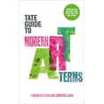 thumbnail image 1 of Pre-Owned The Tate Guide to Modern Art Terms: Updated & Expanded Edition (Paperback) 1849763992 9781849763998, 1 of 1