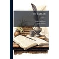 thumbnail image 1 of The Tatler : Ed. With Introduction & Notes; Volume 2 (Paperback), 1 of 1
