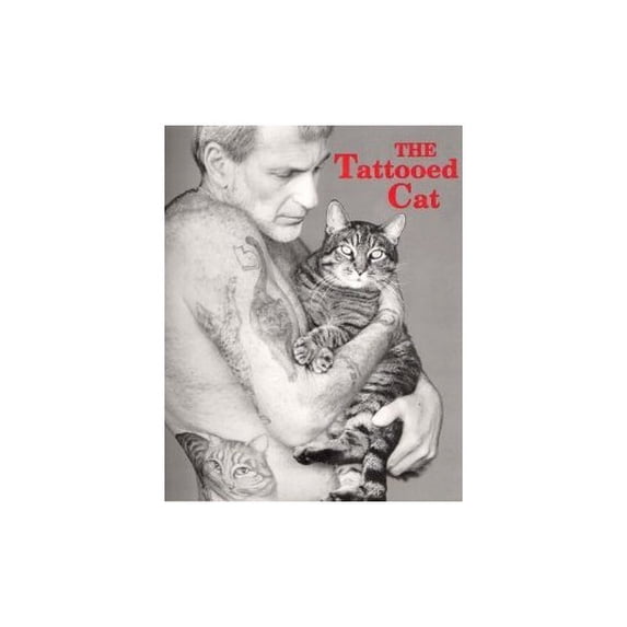 Pre-Owned The Tattooed Cat: Where Cats and Tattoos Meet Paperback