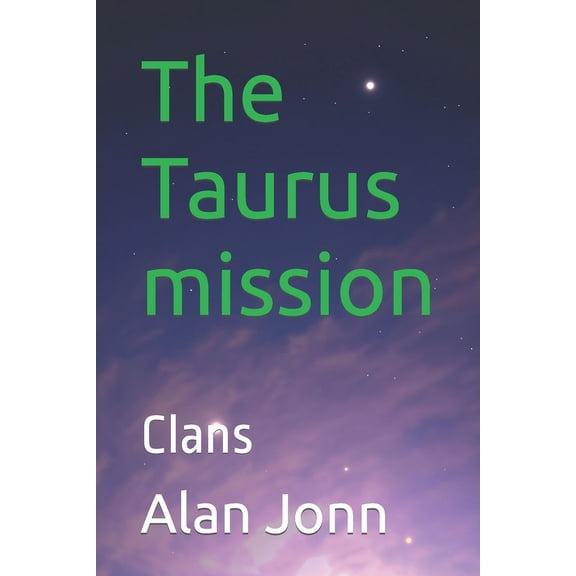 The Taurus Mission.: The Taurus mission (Paperback)