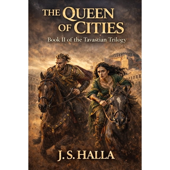 The Tavastian Trilogy The Queen of Cities: A Byzantine Epic of Intrigue, Survival, and the Fate of an Empire, Book 2, (Paperback)