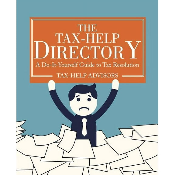The Tax-Help Directory: A Do-It-Yourself Guide to Tax Resolution, (Paperback)