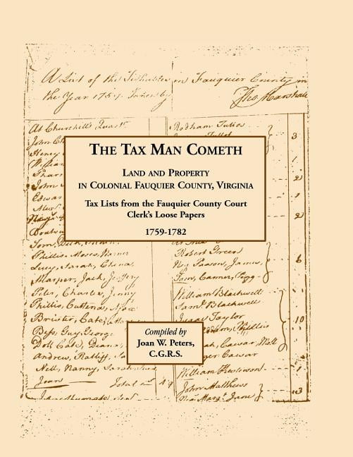 The Tax Man Cometh. Land and Property in Colonial Fauquier County, Virginia Tax List from the