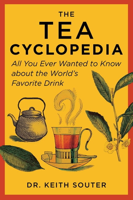 The Tea Cyclopedia: All You Ever Wanted to Know about the World's Favorite Drink, (Paperback)