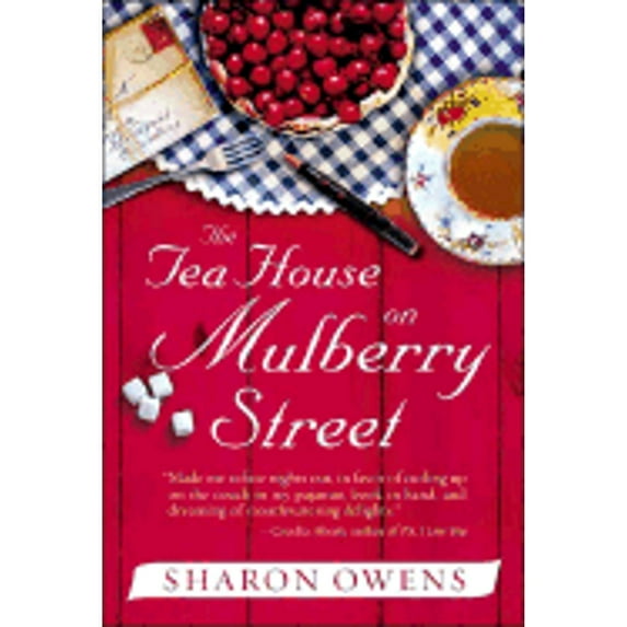 The Tea House on Mulberry Street (Hardcover) by Sharon Owens
