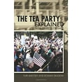 thumbnail image 1 of Pre-Owned The Tea Party Explained: From Crisis to Crusade (Paperback) 0812698312 9780812698312, 1 of 1