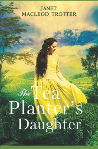 Pre-Owned The Tea Planter's Daughter: A Wonderfully Moving Story of Courage and Enduring Love: First in the India Tea Series: 1 Paperback