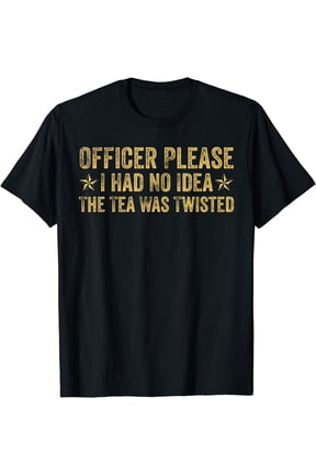 The Tea Was Twisted Quote T-Shirt, Unisex T-Shirt