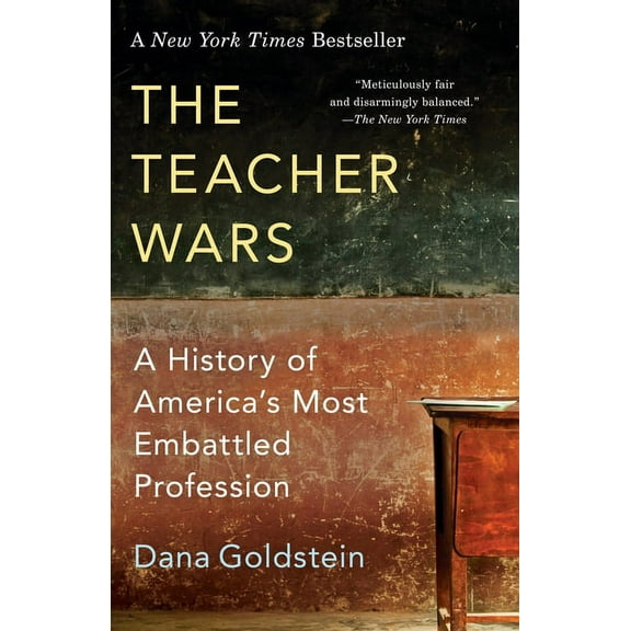 The Teacher Wars: A History of America's Most Embattled Profession, (Paperback)