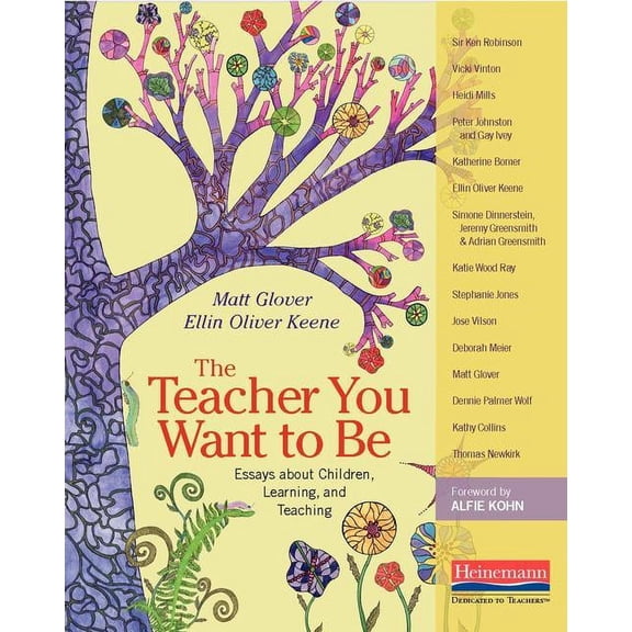 The Teacher You Want to Be: Essays about Children, Learning, and Teaching, (Paperback)