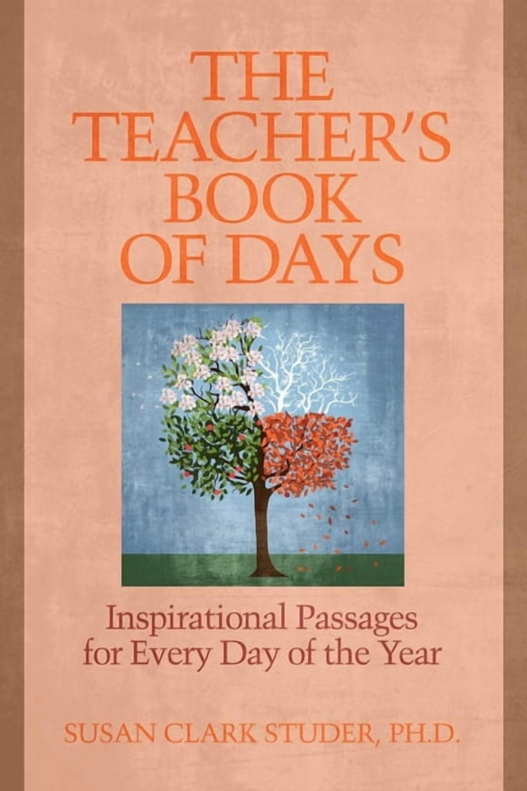 The Teacher's Book of Days: Inspirational Passages for Every Day of the Year, (Paperback)