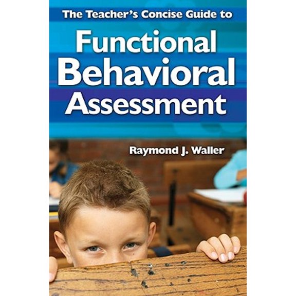 Pre-Owned The Teachers Concise Guide to Functional Behavioral Assessment (Paperback) 1412966051 9781412966054