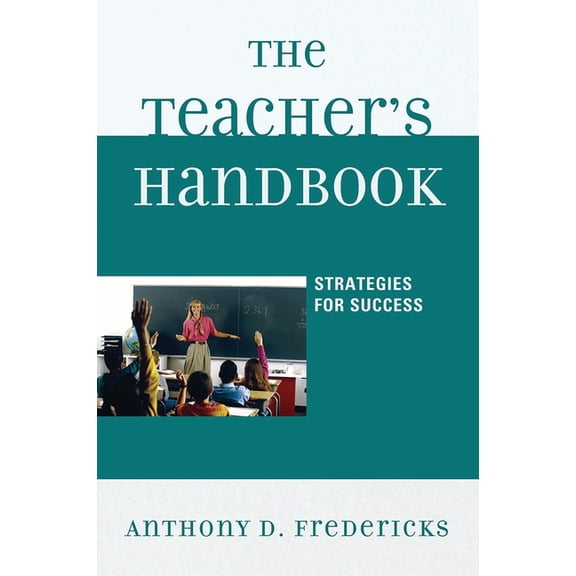 The Teacher's Handbook: Strategies for Success, (Paperback)