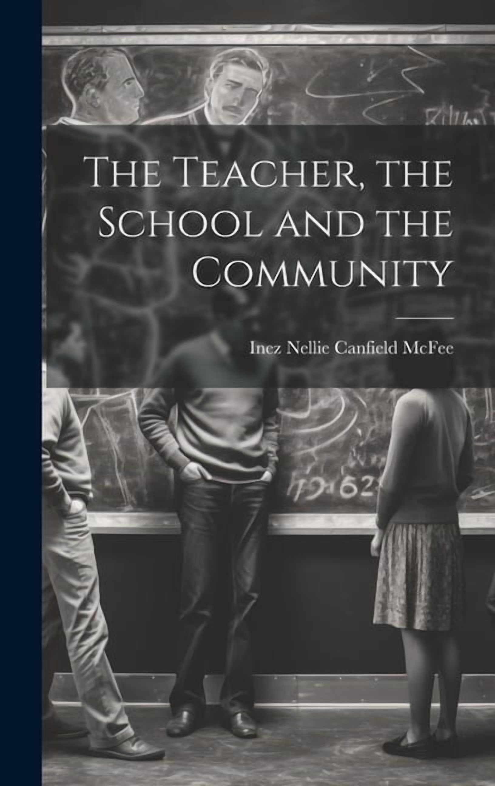 The Teacher, the School and the Community, (Hardcover)