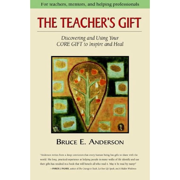 Pre-Owned The Teacher's Gift: Discovering and using your CORE GIFT to inspire and heal (Paperback) 0977387704 9780977387700