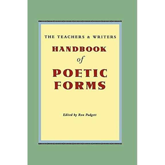 Pre-Owned The Teachers & Writers Handbook of Poetic Forms (Paperback) 0915924609 9780915924608