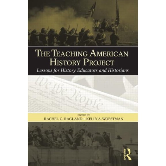 Pre-Owned The Teaching American History Project: Lessons for History Educators and Historians Paperback