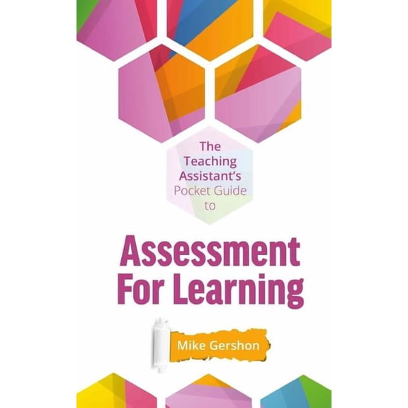 The Teaching Assistant's Pocket Guide The Teaching Assistant's Pocket Guide to Assessment for Learning, Book 5, (Paperback)