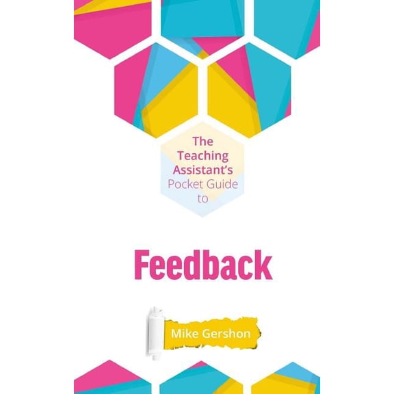The Teaching Assistant's Pocket Guide to Feedback