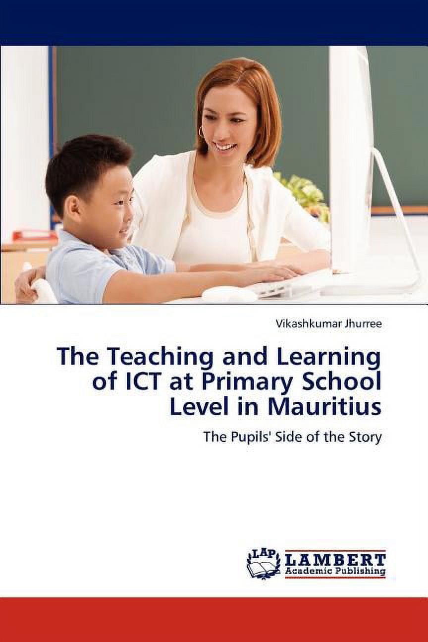 The Teaching and Learning of ICT at Primary School Level in Mauritius ...