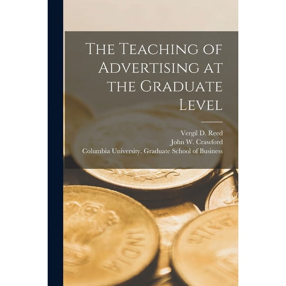 The Teaching of Advertising at the Graduate Level, (Paperback)
