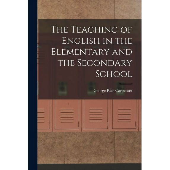The Teaching of English in the Elementary and the Secondary School (Paperback)