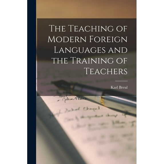 The Teaching of Modern Foreign Languages and the Training of Teachers, (Paperback)