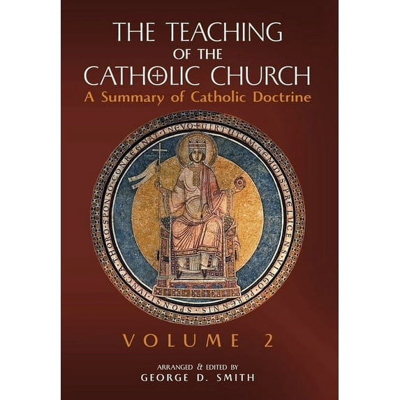 The Teaching of the Catholic Church: Volume 2: A Summary of Catholic Doctrine, (Hardcover)