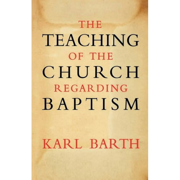 The Teaching of the Church Regarding Baptism, (Paperback)