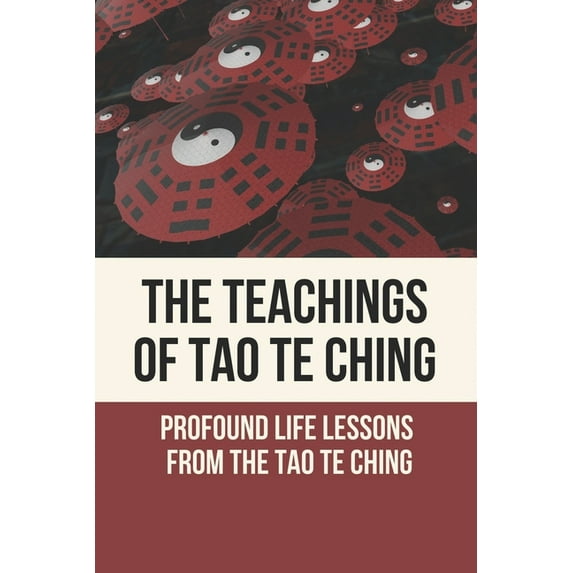 The Teachings Of Tao Te Ching (Paperback)