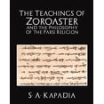 thumbnail image 1 of The Teachings of Zoroaster and the Philosophy of the Parsi Religion, (Paperback), 1 of 1