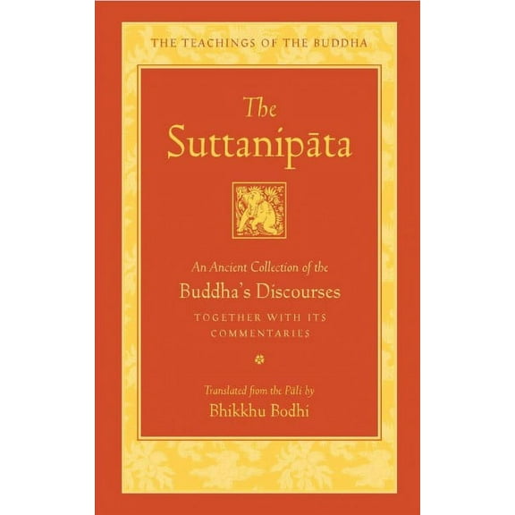 The Teachings of the Buddha: The Suttanipata : An Ancient Collection of the Buddha's Discourses Together with Its Commentaries (Hardcover)